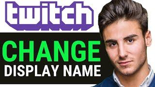 HOW TO CHANGE TWITCH DISPLAY NAME 2024