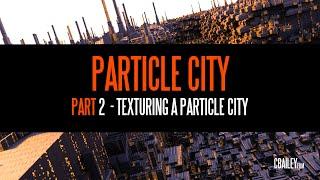 Particle City - Blender 2.81 - Part 2:  Texturing A Particle City