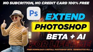 Unlock photoshop beta lifetime free |Unlock Generative Fil |extend photoshop beta trial for lifetime