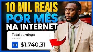 COMO FAZER 10 MIL REAIS POR MÊS NA INTERNET SEM APARECER