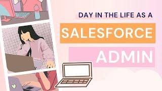 A Day in the Life of a Salesforce Administrator
