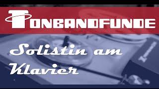 Tonbandfunde - Musik (Solistin)