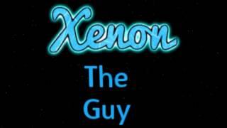 Xenon The Guy