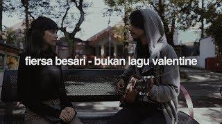 FIERSA BESARI - Bukan Lagu Valentine (official lyric video)