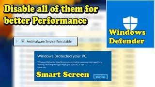 Disable Antimalware Service, Windows Defender and Smart Screen for better Windows Experience