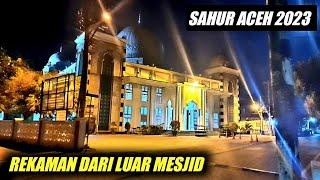 Viral sahur aceh rekaman dari luar Mesjid Al Furqan Gampong Beurawe Banda Aceh