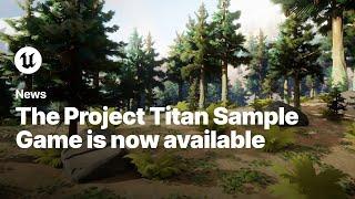 Project Titan Overview | Unreal Engine