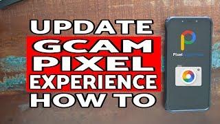 How to Update GCAM Pixel Experience Rom | Google Camera Update Pixel Experience