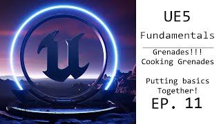 UE5 Fundamental Tutorial EP. 11 - Grenades, Cooking Grenades, Explosions, Stuff