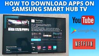 HOW TO DOWNLOAD APPS ON SAMSUNG SMART HUB TV || SMART HUB SAMSUNG TV SETUP