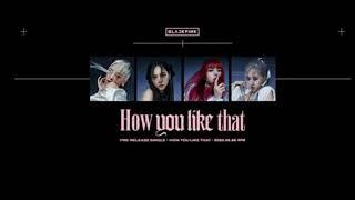 Blackpink 'how you like that' title poster