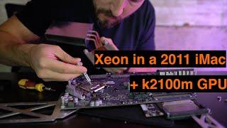 2011 iMac CPU Upgrade - will a Xeon work?   Also how about a k2100m at the same time!