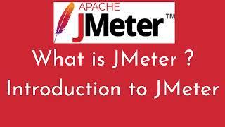 #1: Introduction to JMeter | What is JMeter | JMeter Tutorials for Beginners | JMeter Features