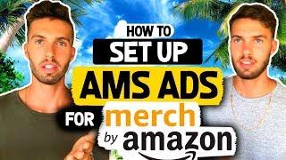 How to Set Up AMS Ads for Merch By Amazon Step-by-Step Guide (Amazon Advertising)