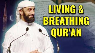 Living and breathing The Qur'an