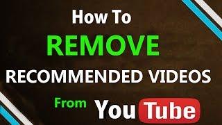 How to Remove Recommended videos from YouTube (Sign In or without Sign In )