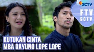 FTV SCTV Rayna Snova & Andri Mashadi - Kutukan Cinta Mba Gayung Lope Lope