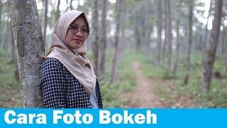 CARA FOTO BOKEH ~ belajar kamera untuk pemula