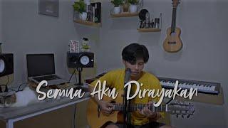 Semua Aku Dirayakan - Nadin Amizah (cover)