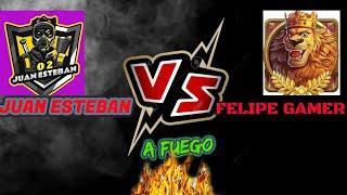 JUAN ESTEBAN 02 VS  FELIPE GAMER A FUEGO MI REY! LA MEJOR PARTIDA