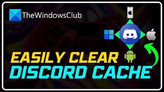 How to clear Discord cache on Windows, iPhone, Android, Mac