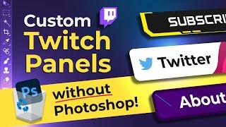 Custom Free Twitch Panels Without Photoshop - Introducing Photopea