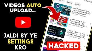 Videos Auto Upload On Channel || Videos Khud Upload Ho Rahi Hain Error