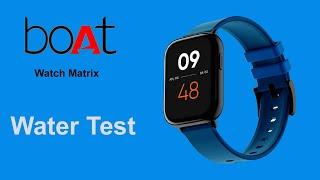 Boat Watch Matrix Water test | ATM & IP Ratings difference