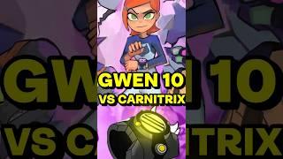 Can Gwen 10 beat the Carnitrix?