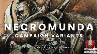 Necromunda - A Guide To Campaign Variants