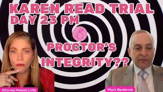 Karen Read Trial Day 23 PMPROCTOR is still a liar, plus TULLY~ Mark Bederow, Esq. joins