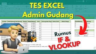 TES EXCEL Admin Gudang : Latihan Excel Untuk Tes Kerja (Rumus If & Vlookup)