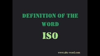 Definition of the word "Iso"