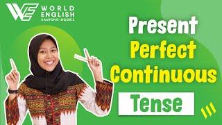 Penggunaan Present Perfect Continuous Tense