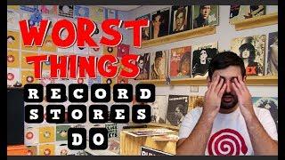 The WORST Things Record Stores Do