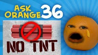 Annoying Orange - Ask Orange #36: Absolutely No TNT in this Episode!