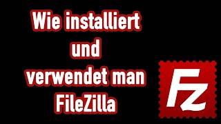 Filezilla einrichten und verwenden (FTP Client) - Die Deutsche Anleitung