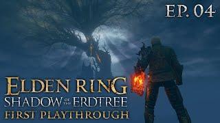 Elden Ring: Shadow of the Erdtree [First Playthrough | NG 7 | RL 200] - Episode 4