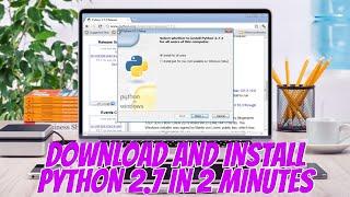 HOW TO DOWNLOAD AND INSTALL PYTHON 2.7 IN 2 MINUTES | DOWNLOAD AND INSTALL PYTHON 2.7 WINDOWS 10