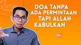 DOA TANPA ADA PERMINTAAN TAPI ALLAH KABULKAN (AL - ANBIYA : 83)