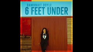 Damhnait Doyle - Six Feet Under