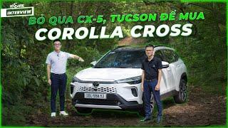 Bỏ qua CX-5, Tucson để mua Toyota Corolla Cross 2024: Trải nghiệm thực tế ra sao ? [XC Phỏng vấn]