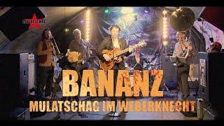 Bananz - MULATSCHAG im Weberknecht - Tarzan