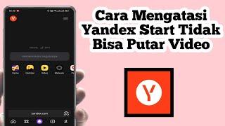 Terbaru!!! Cara Mengatasi Aplikasi Yandex Start Error Tidak Bisa Putar Video