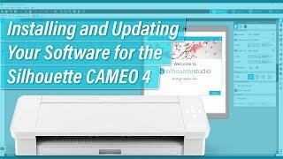 Installing and Updating Your Software for the Silhouette Cameo 4