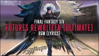 Futures Rewritten (Ultimate) BGM with lyrics - FFXIV OST