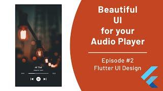 Show Song Title and Artist - Episode #2 - Flutter Audio Player UI Design Tutorial