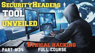 Enhancing Web Security with SecurityHeaders Tool | Ethical Hacking Part 34 | Skillsphere Academy