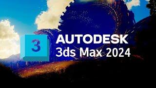 What's New 3ds Max 2024?