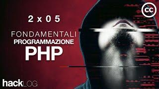 HACKLOG 2x05 - Fondamentali della Programmazione PHP